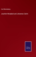 Joachim Westphal Und Johannes Calvin 3744672352 Book Cover