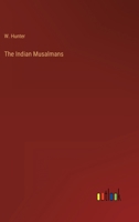 The Indian Musalmans 336815298X Book Cover