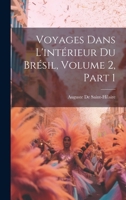 Voyages Dans L'intérieur Du Brésil, Volume 2, part 1 1021354139 Book Cover
