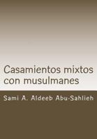 Casamientos mixtos con musulmanes: Caso de Suiza (con modelo de contrato en seis lenguas) 1481083082 Book Cover