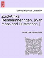 Zuid-Afrika. Reisherinneringen. [With maps and illustrations.] 1241330816 Book Cover
