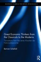 Great Economic Thinkers from the Classicals to the Moderns: Translations from the Series Klassiker Der National�konomie 0367864436 Book Cover