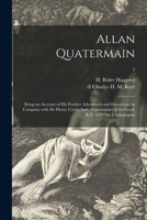 Allan Quatermain: Being an Account of His Further Adventures and Discoveries in Company With Sir Henry Curtis, Bart., Commander John Good, R.N. and One Umslopogaas; 2 1015154344 Book Cover