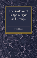 The Anatomy of Lango Religion and Groups 1107455715 Book Cover