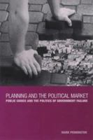 Planning and the Political Market: Public Choice and the Politics of Government Failure B001S2YJHE Book Cover
