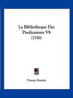 La Bibliotheque Des Predicateurs V8 (1716) 112063427X Book Cover