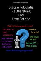 Digitale Fotografie - Kaufberatung und Erste Schritte 1544749848 Book Cover