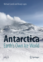 Antarctica: Earth's Own Ice World 3319746235 Book Cover