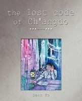 The Lost Code of Ch'angdo 1426931786 Book Cover