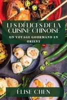Les Délices de la Cuisine Chinoise: Un Voyage Gourmand en Orient 1835867324 Book Cover