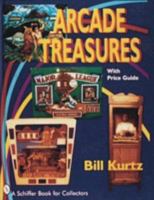 Arcade Treasures With Price Guide: With Price Guide (Schiffer Book for Collectors) 088740619X Book Cover