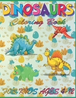 Dinosaurs Coloring Book: 50 and More Great Coloring Pictures, Ages 4-12 B0884GWD15 Book Cover
