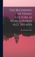 The Beginning of Hindu Culture as World-power B0BPRJHBS6 Book Cover