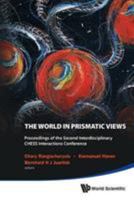 World in Prismatic Views, the - Proceedings of the Second Interdisciplinary Chess Interactions Conference 9814583405 Book Cover