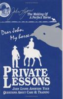 Private Lessons John Lyons Answers Your Questions About Care & Training 1879620634 Book Cover