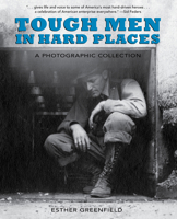 Tough Men in Hard Places: A Photographic Collection 194182112X Book Cover