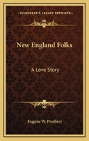 New England Folks: A Love Story 0548307245 Book Cover