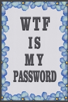 Wtf Is My Password: Password Book, Password Log Book and Internet Password Organizer, Alphabetical Password Book. 1677266457 Book Cover