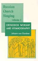 Russian Church Singing: Orthodox Worship and Hymnography, Vol. 1 0913836591 Book Cover