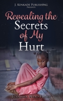 Revealing the Secrets of My Hurt 1944486798 Book Cover