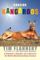 Chasing Kangaroos: A Continent, a Scientist, and a Search for the World's Most Extraordinary Creature 0802143717 Book Cover