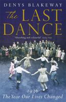 The Last Dance: 1936, the Year Our Lives Changed 0719523931 Book Cover