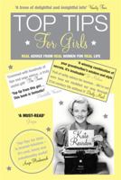 Top Tips for Girls: Real advice from real women for real life 0307406695 Book Cover