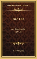 Sinn Fein: An Illumination (1919) 1546854576 Book Cover