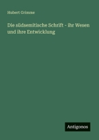 Die südsemitische Schrift - ihr Wesen und ihre Entwicklung 3368463314 Book Cover