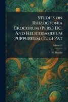 Studies on Rhizoctonia Crocorum (Pers.) DC. And Helicobasidium Purpureum (Tul.) PAt 1026015731 Book Cover