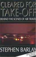 Cleared for Take-off: Behind the Scenes of Air Travel 1856262731 Book Cover