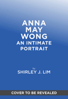 Anna May Wong: An Intimate Portrait 1419772570 Book Cover