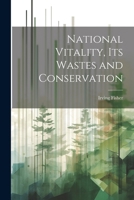 National Vitality, Its Wastes and Conservation 1022429345 Book Cover