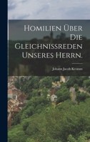 Homilien über die Gleichnißreden unseres Herrn. 1018665080 Book Cover