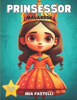 Prinsessor Målarbok för Barn 4–8 År: 50 Fantastiska Illustrationer av Prinsessor, Slott och Magiska Äventyr: En sagolik målarbok för kreativa barn som älskar prinsessor (Swedish Edition) B0GWTYCX7J Book Cover