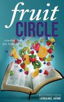 Fruit Circle: Essential Fruit for Daily Living 1684197783 Book Cover