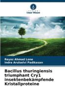 Bacillus thuringiensis triumphant Cry1 insektenbekämpfende Kristallproteine (German Edition) 6209322751 Book Cover