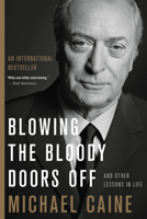 Blowing the Bloody Doors Off: And Other Lessons in Life 0316451193 Book Cover