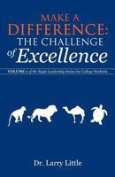 Make a Difference: The Challenge of Excellence: Volume 1 of the Eagle Leadership Series for College Students 147591072X Book Cover