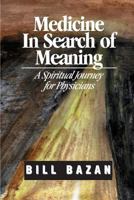 Medicine in search of meaning 096682282X Book Cover