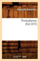 Nostradamus, (A0/00d.1833) 3967877469 Book Cover