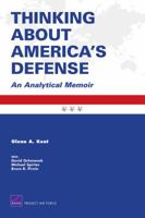 Thinking About America's Defense: An Analytical Memoir 2008 0833044524 Book Cover