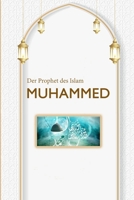 Der Prophet des Islam MUHAMMED 1805455893 Book Cover