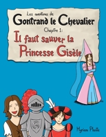 Les aventures de Gontrand le Chevalier Chapitre 1: Il faut sauver la Princesse Gisèle 2981950355 Book Cover