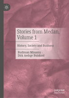 Stories from Medan, Volume 1: History, Society and Business 9819577063 Book Cover