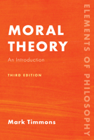 Moral Theory: An Introduction, Third Edition 1538152320 Book Cover