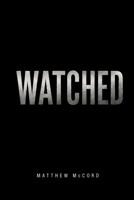 WATCHED: Public Safety, Personal Privacy, and the Rise of Automated License Plate Readers in America B0HGPVT35W Book Cover
