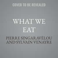 What We Eat: A Global History of Food B0GFDFL5VK Book Cover