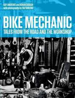 Bike Mechanic: Tales from the Road and the Workshop (Rouleur) 1408189895 Book Cover