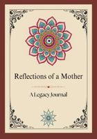 Reflections of a Mother: A Legacy Journal B0F5QP32P8 Book Cover